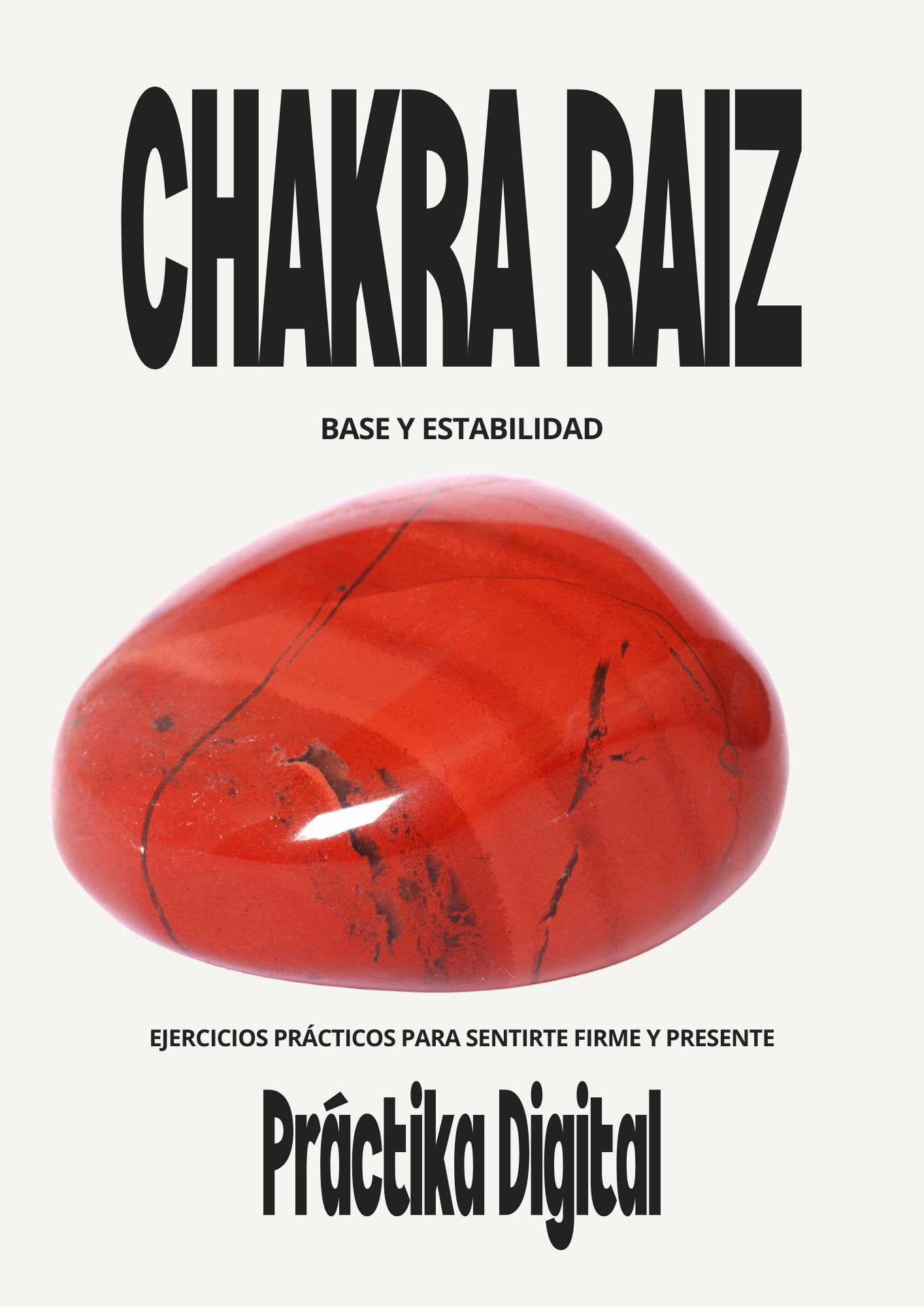 Chakra Raíz: Base y Estabilidad. Ejercicios prácticos para sentirte firme y presente