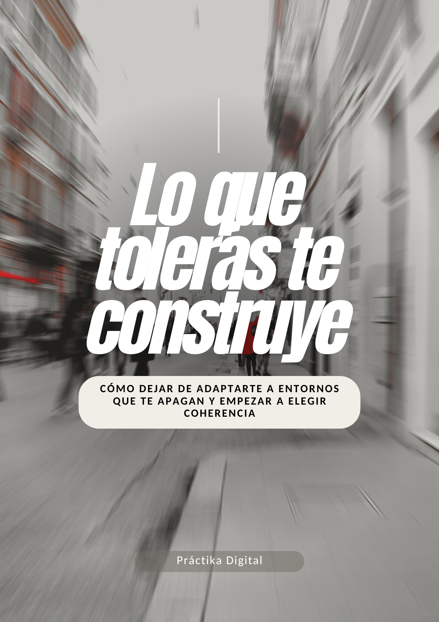 Lo que toleras te construye